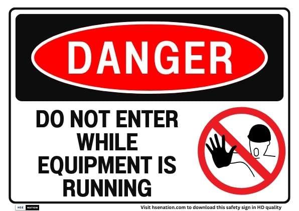 Do Not Enter While Equipment is Running Safety Sign