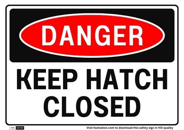 Keep Hatch Closed Sign