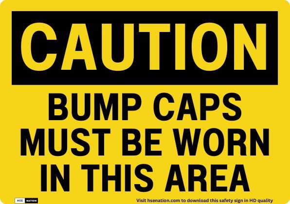 Caution Bump Caps Must Be Worn In This Area Sign