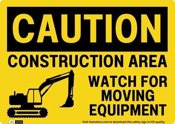 Caution Construction Area Watch For Moving Equipment