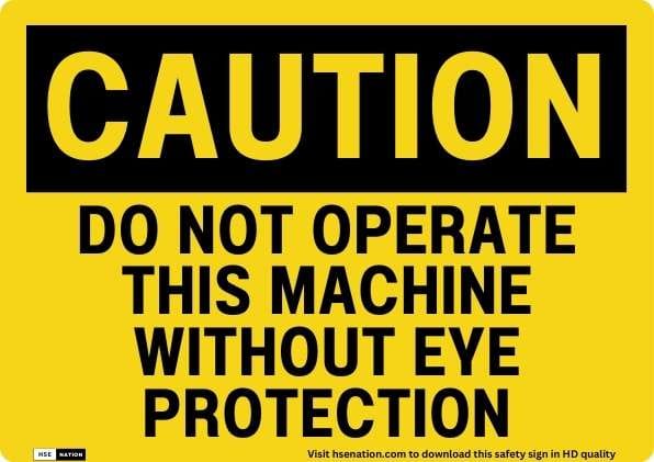 Caution Do Not Operate This Machine Without Eye Protection