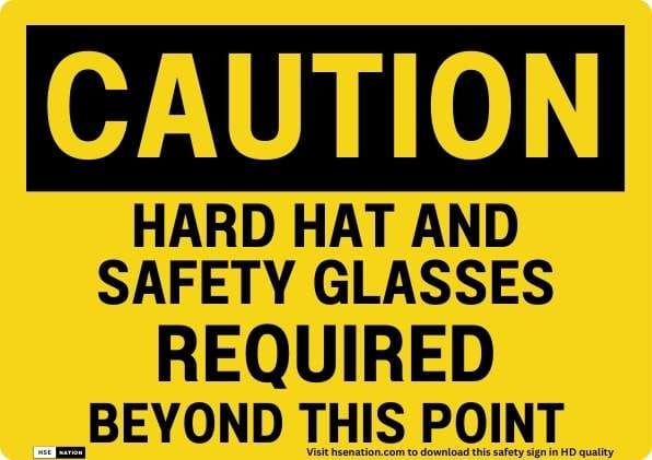 Caution Hard Hat and Safety Glasses required Beyond This Point