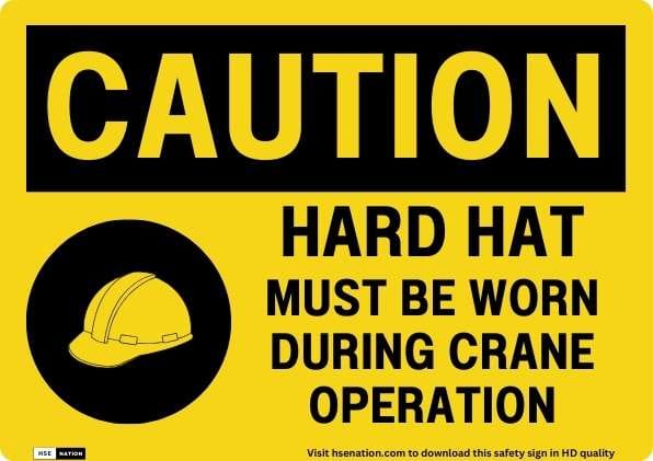 Caution Hard Hat must be worn during crane operation