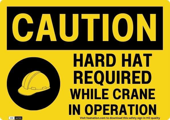 Caution Hard Hat required WHILE crane in operation