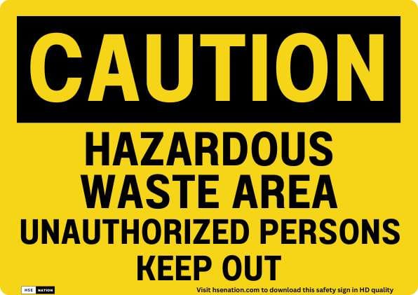 Caution Hazardous Waste Unauthorized Persons Keep Out Sign