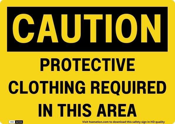 Caution Protective Clothing Required In This Area