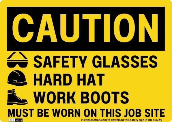 Caution Safety Glasses Hard Hat work boots Must Be Worn on this site