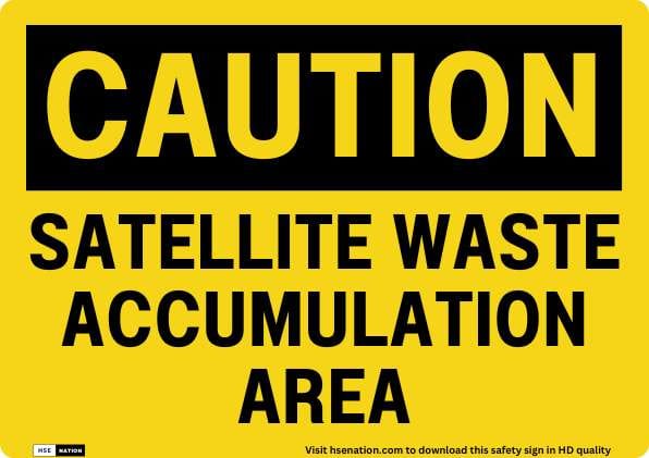 Caution Satellite Waste Accumulation Area Sign