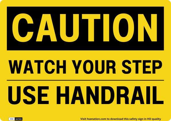 Caution Watch Your Step Use Handrail Sign