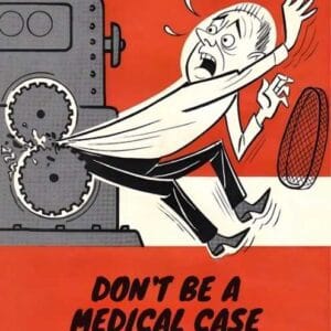 Don't Be A Medical Case! Keep Guards In Place. - Safety Poster