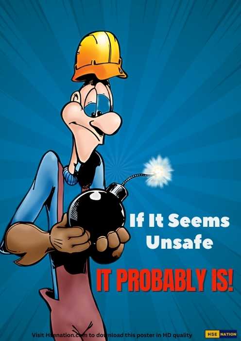 If It Seems Unsafe It Probably Is! - Safety Poster