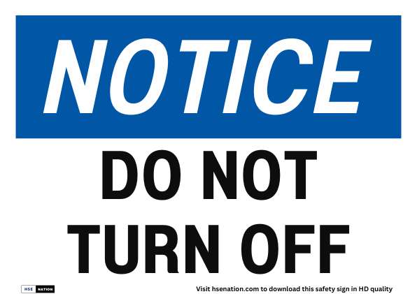 Notice Sign Do Not Turn Off