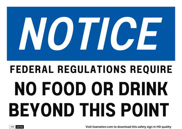 Notice Sign Federal Regulations Require No Food Or Drink Beyond This Point