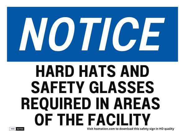 Notice Sign Hard Hats And Safety Glasses Required In Areas Of The Facility