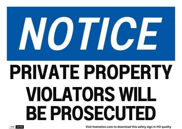 Notice Sign Private Property Violators Will Be Prosecuted