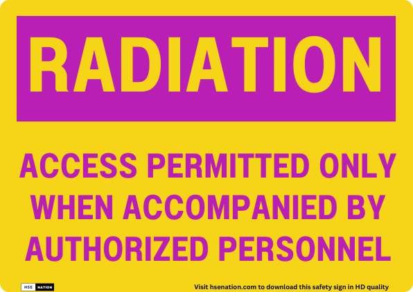 Radiation Access Permitted Only when Accompanied by Authorized Personnel Sign