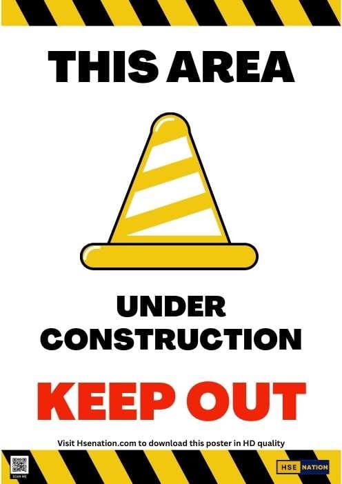 This Area Under Construction Keep Out - Safety Poster