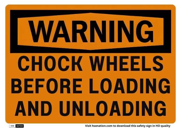 Warning Chock Wheels Before Loading and Unloading Sign