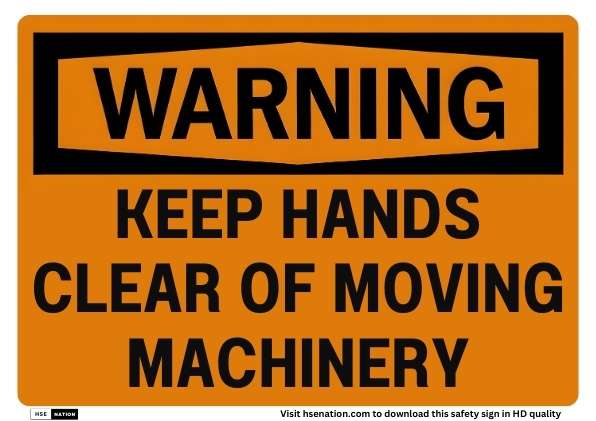 Warning Keep Hands Clear Of Moving Machinery Sign