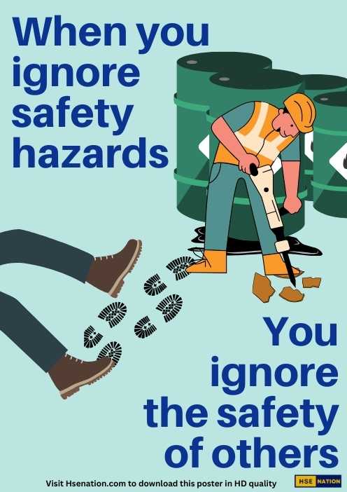 When You Ignore Safety Hazards, You Ignore The Safety Of Others - Safety Poster