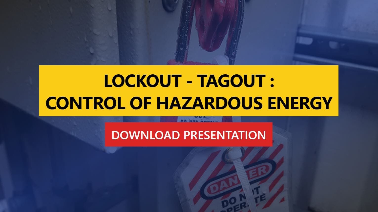 Lockout - Tagout : Control Of Hazardous Energy - Download Presentation ...